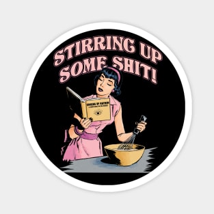 Stirring up some shit! Magnet